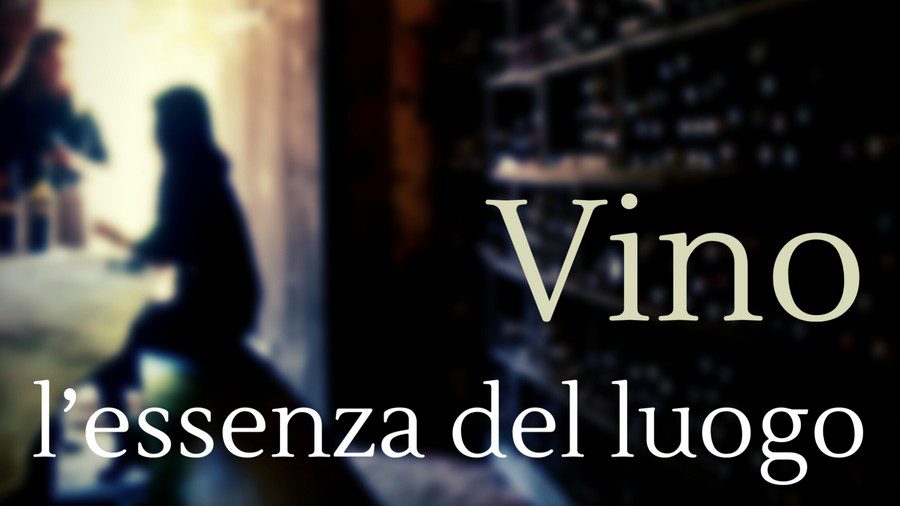 Featured image for “Vino l’essenza del luogo”